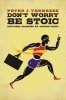 Don't Worry Be Stoic 